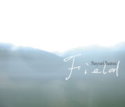 『Field』 / 伊佐津さゆり